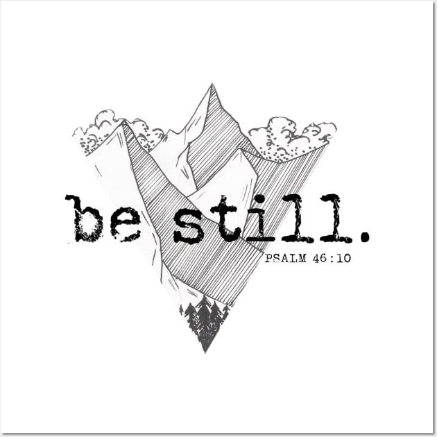 Be Still - PSALM 46:10 - Christian Quote Design Wall Art by ChristianStore